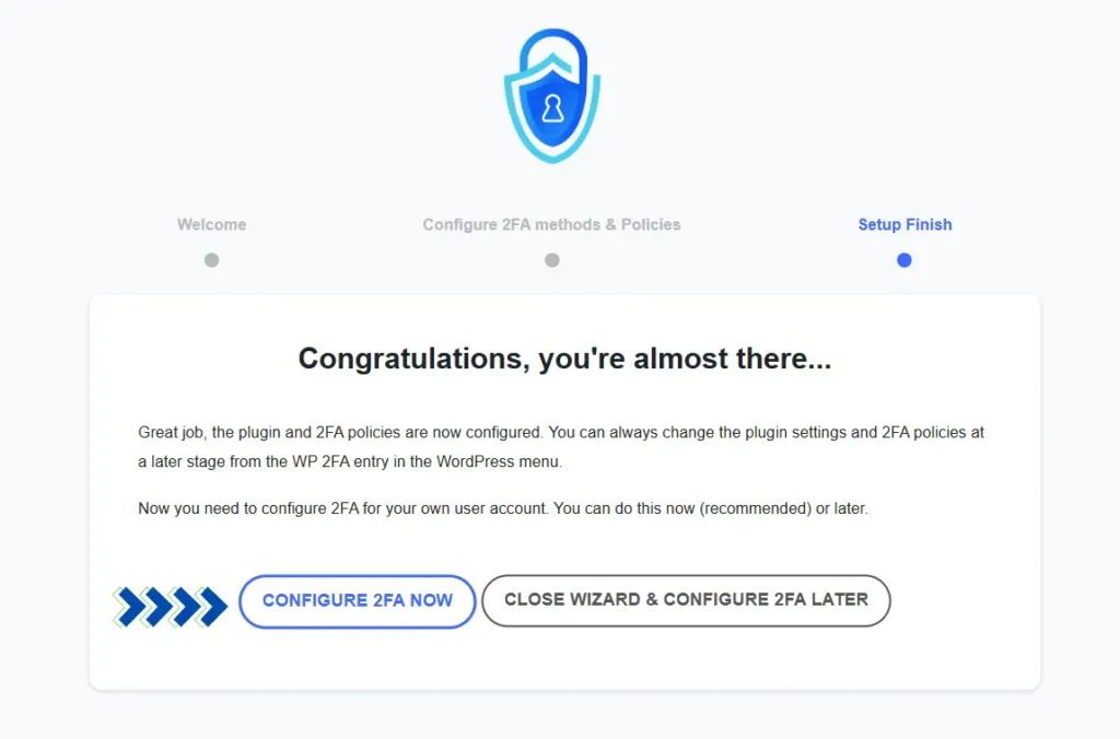 تعرض الصورة واجهة موقع ويب تطلب من المستخدم إكمال إعداد المصادقة الثنائية. الخياران هما "تكوين المصادقة الثنائية الآن" و"إغلاق المعالج وتكوين المصادقة الثنائية لاحقًا".